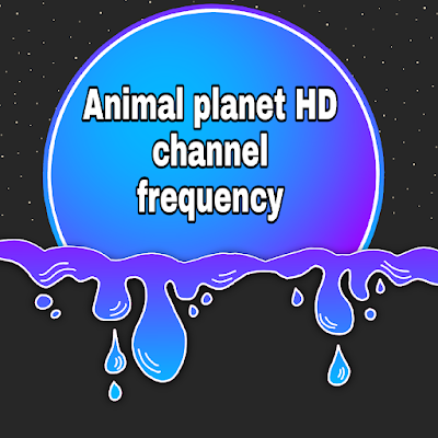Frequency of Animal planet HD channel in Hot Bird 13.0° E