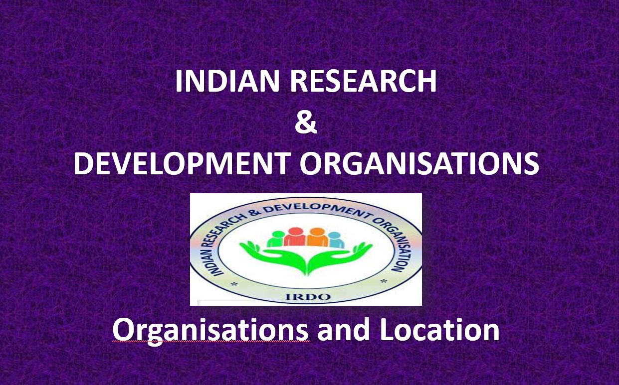 INDIAN RESEARCH AND DEVELOPMENT ORGANISATIONS | Organisations and Location