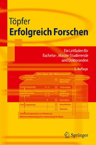 Erfolgreich Forschen: Ein Leitfaden für Bachelor-, Master-Studierende und Doktoranden (Springer-Lehrbuch) (German Edition)