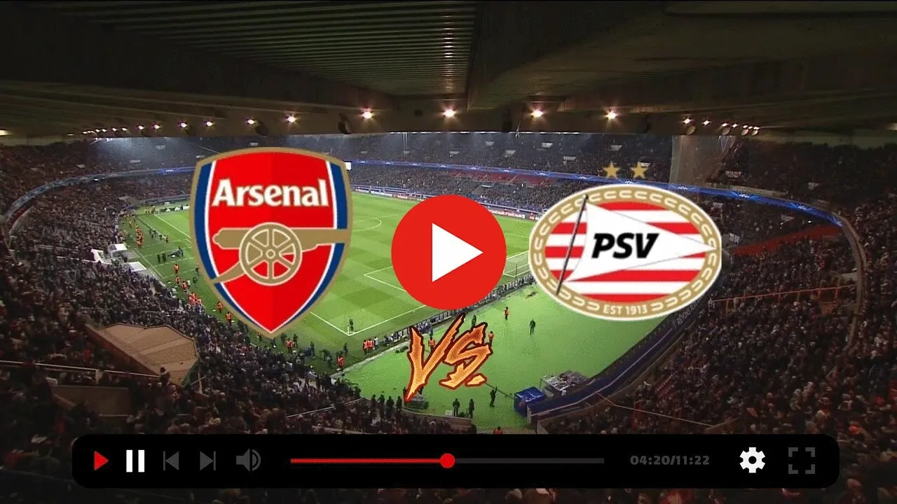 🔴 Live: Arsenal vs PSV Eindhoven Live Stream Online