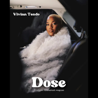 AUDIO | Vivian Tendo - Dose | Download