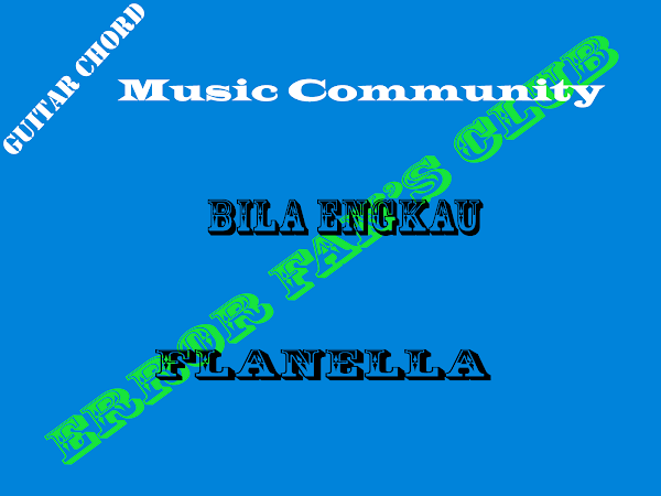 Flanella | Bila Engkau