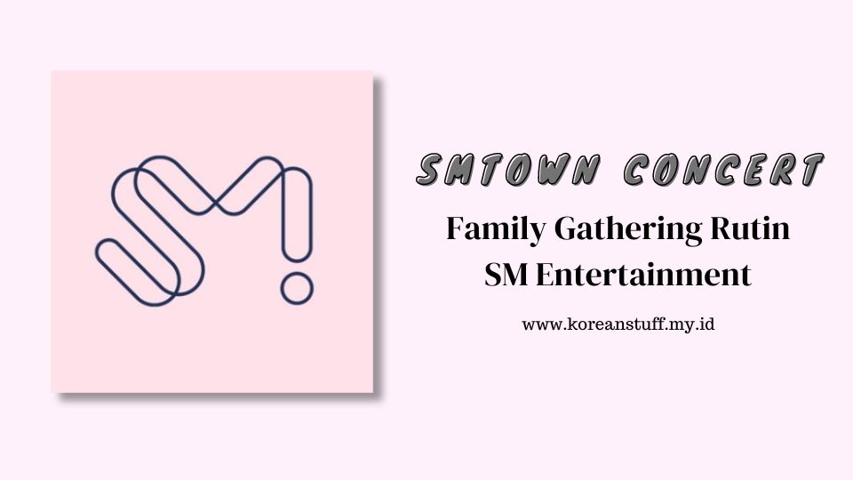 SMTown Concert, Family Gathering Rutin SM Entertainment