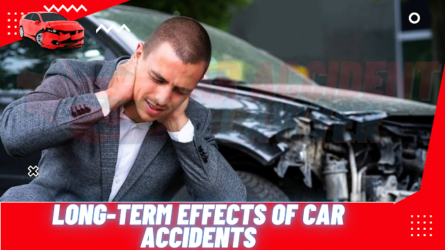 Long-Term Effects of Car Accidents