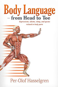 Body Language from Head to Toe: Expressions, idioms, slang, and quotes related to body parts