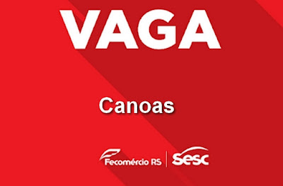 Sesc contrata Assistente Administrativo em Canoas