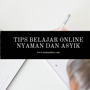 Tips Belajar Online Nyaman dan Asyik