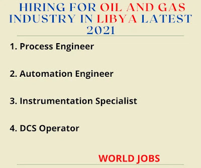 HIRING FOR OIL AND GAS INDUSTRY IN LIBYA LATEST 2021