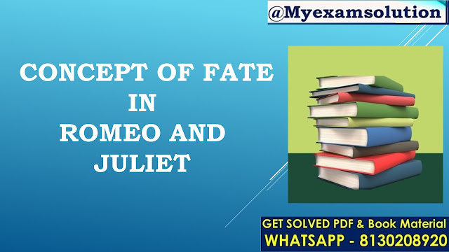 How does William Shakespeare use the concept of fate in Romeo and Juliet