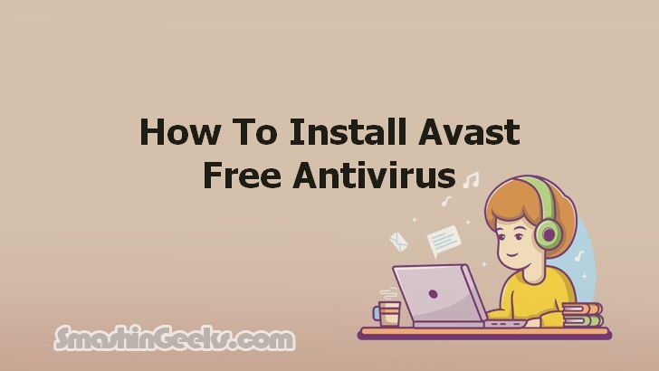 Installing Avast Free Antivirus: A Step-by-Step Guide