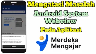 Mengatasi masalah android system webview paltform merdeka mengajar