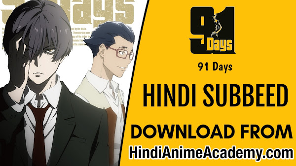 91 Days in Hindi Sub [12/12] [Complete]!