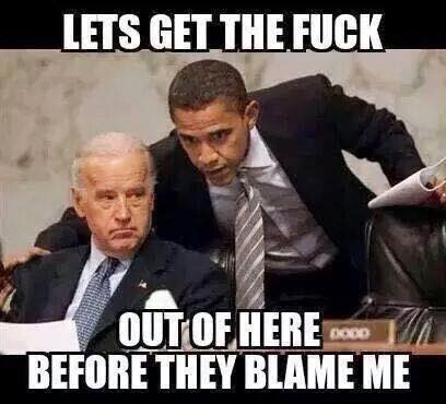 22 Meme Internet Lets Get The Fuck Out Of Here Before They Blame Me Obama Blame Biden