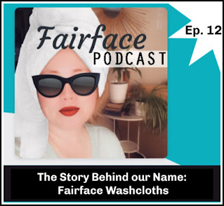 The story behind Fairface Washcloths for sensitive skin - the real meaning behind the name