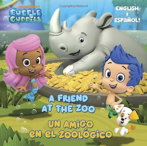 A Friend at the Zoo/Un Amigo En El Zoologico Pictureback (Bubble Guppies)