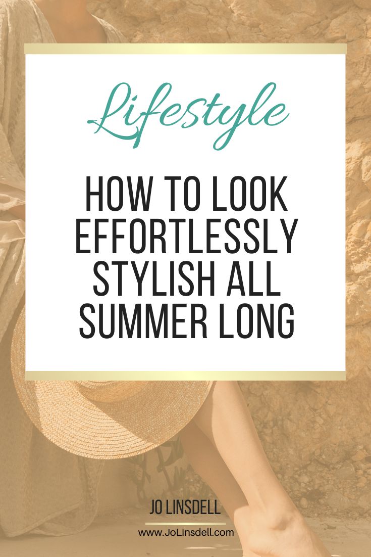 How To Look Effortlessly Stylish All Summer Long