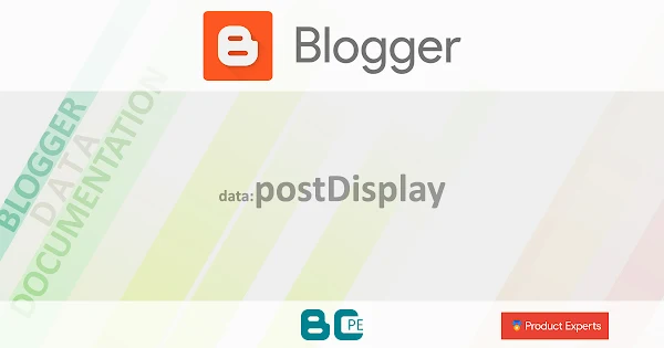 Blogger - Gadgets FeaturedPost et PopularPosts - data:postDisplay