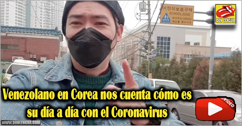 Venezolano en Corea nos cuenta cómo es su día a día con el Coronavirus