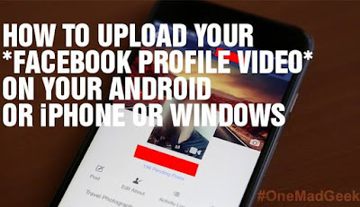 How to upload your facebook profile video on your android or iphone or windows devices