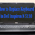 How to Replace (Change) keyboard  in Dell Inspiron N5110