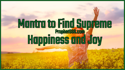 Mantra to Find Elusive Happiness and Joy