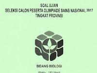 Download Soal Olimpiade Sains Nasional Biologi Tahun 2017 Tingkat Provinsi