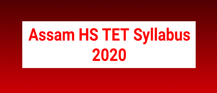 Assam HS TET Syllabus