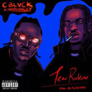 [MUSIC] C BLVCK FT. NAIRA MARLEY - TEAR RUBBER - MP3