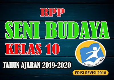 RPP SENI BUDAYA TERBARU K13 REVISI 2018 KELAS 10 Tahun Ajaran 2019-2020