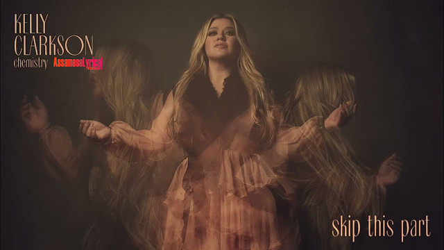 Skip this part Song by Kelly Clarkson - AssameseLyrical