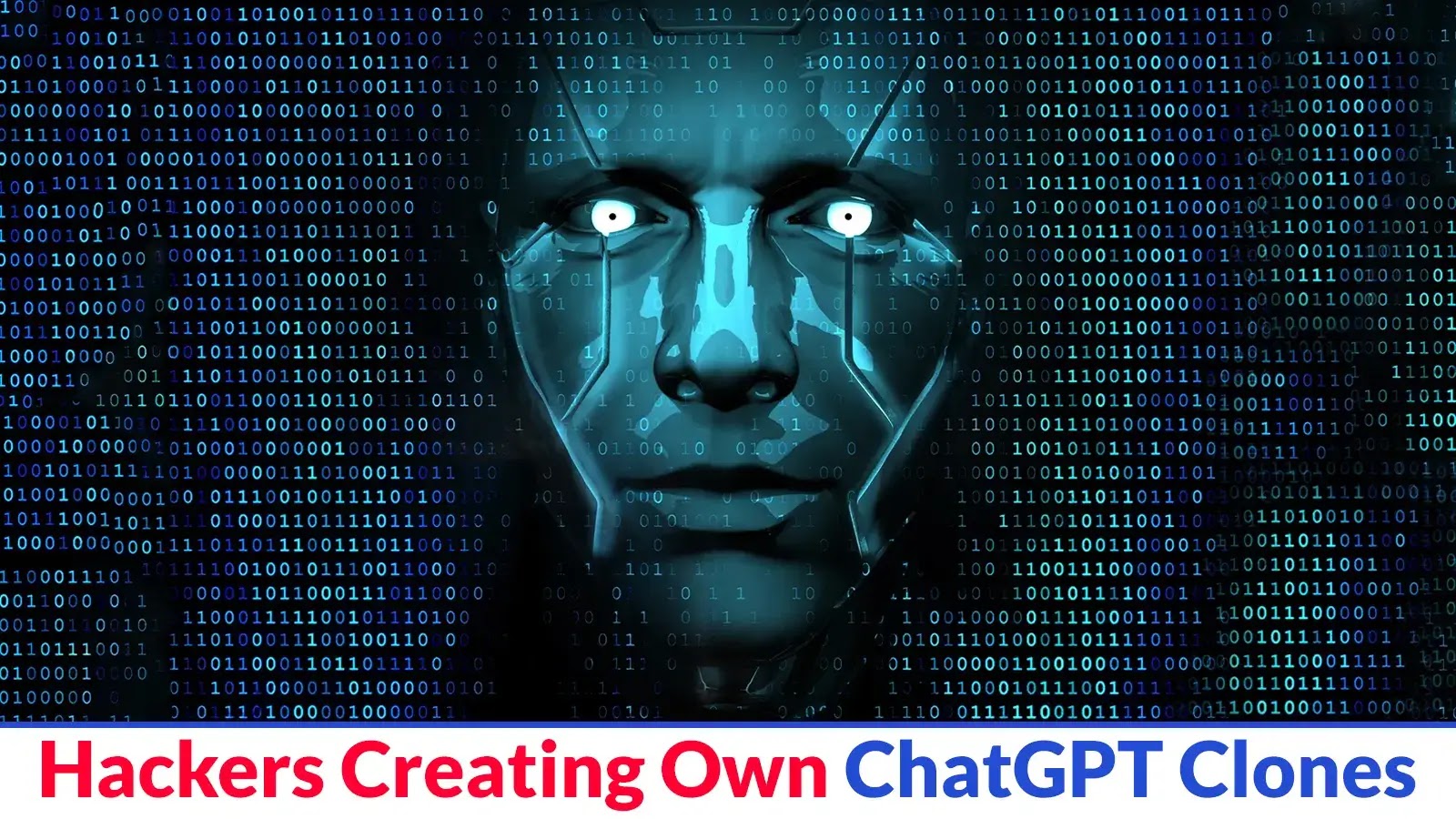 Hackers are Constructing ChatGPT Clones to Launch Malware and Phishing Assaults