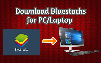 Download Bluestacks PC