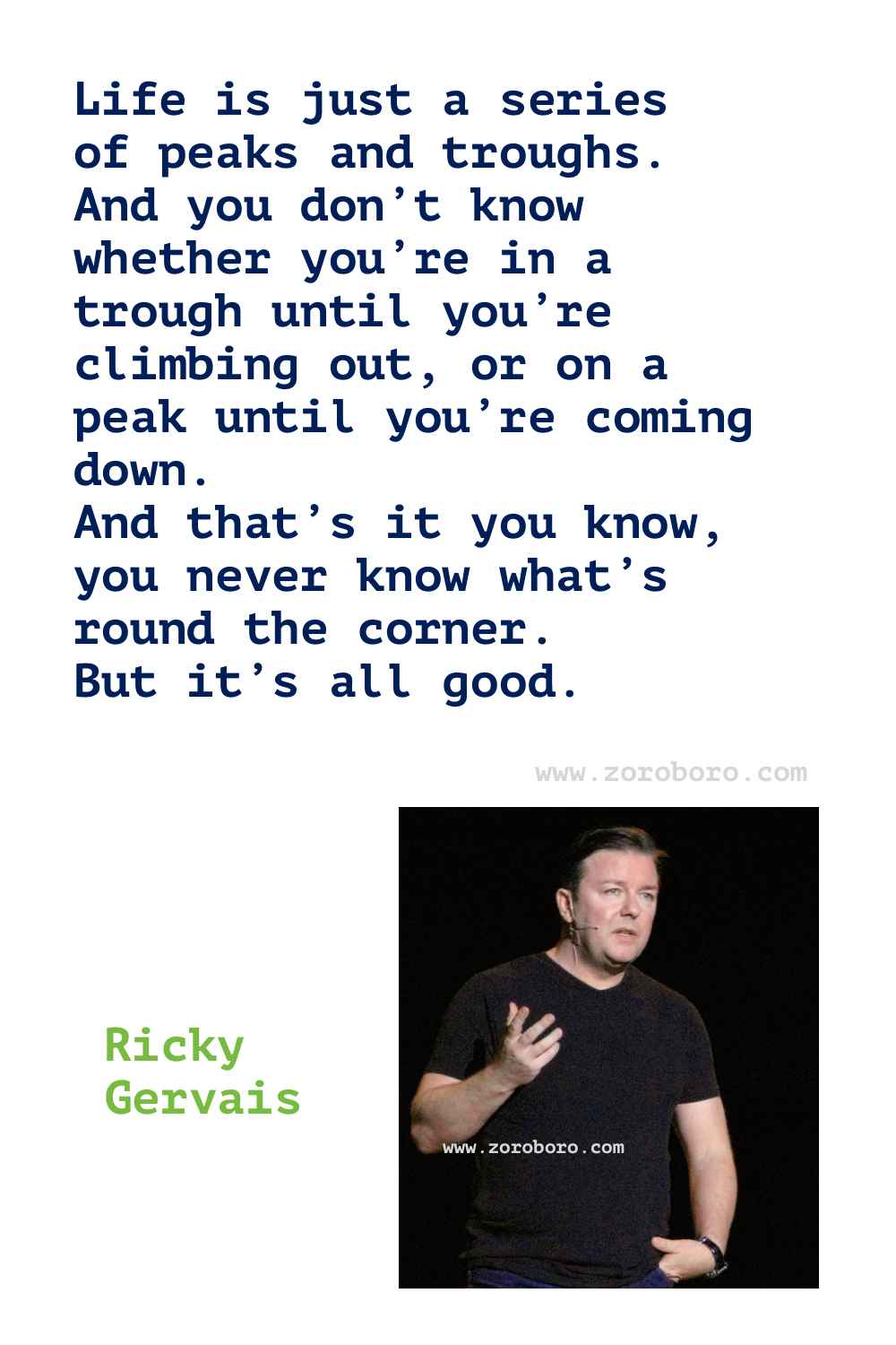 Ricky Gervais Quotes, Ricky Gervais on Religion, Life, Atheism, Death & Science. Ricky Gervais Humor Quotes.Ricky Gervais Humanity & Animals Quotes, Ricky Gervais Quotes. Ricky Gervais