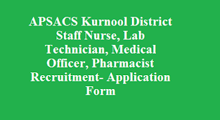APSACS Kurnool District Staff Nurse, Lab Technician, Medical Officer, Pharmacist Recruitment 2022 Application Form