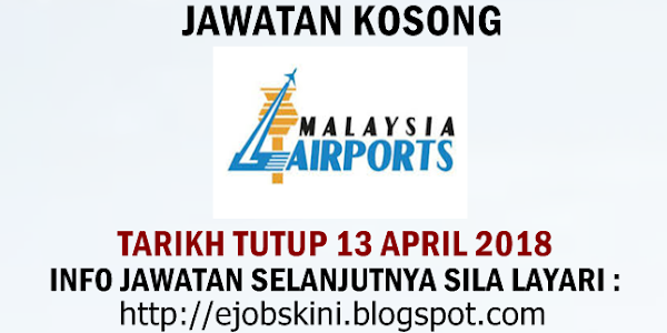 Jawatan Kosong Malaysia Airports Holdings Berhad (MAHB) - 13 April 2018