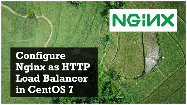 Configure Nginx as HTTP Load Balancer in CentOS 7