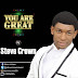 Video: STEVE CROWN - YOU ARE GREAT | @stevecrownmusic