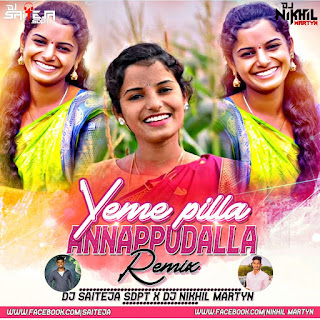 yeme pilla annappudalla,dj nikhil martyn,dj sai teja sdpt