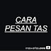 CARA PESAN TAS ONLINE