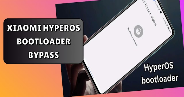 Xiaomi HyperOS BootLoader Bypass 2024