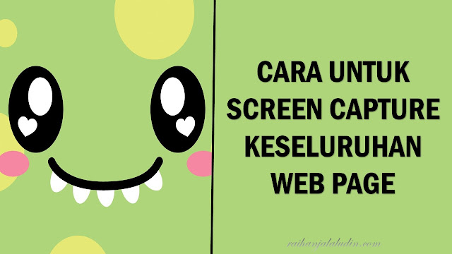 Cara Untuk Screen Capture Keseluruhan Web Page