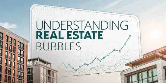 Understanding Real Estate Bubbles