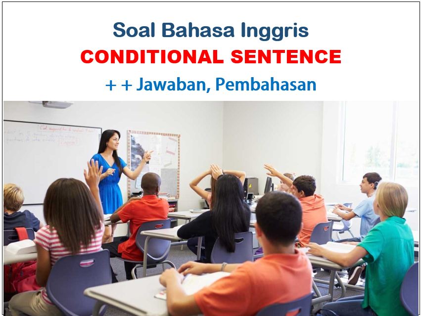 Contoh Soal Conditional Sentence Type 1 2 3 & Jawabannya 