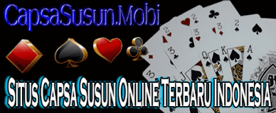 Situs Informasi Permainan Capsa Susun Online Terbaru di Indonesia 