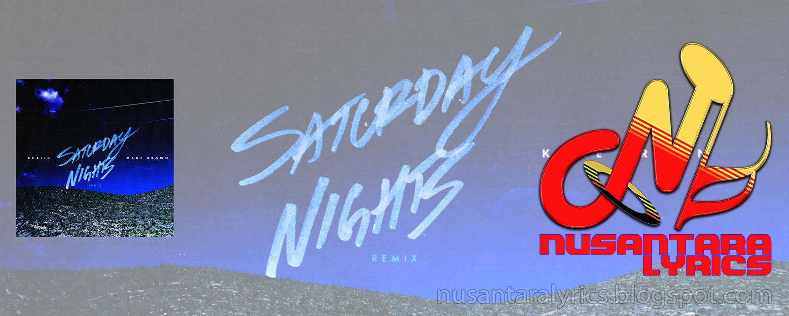 Khalid Feat Kane Brown Saturday Nights Remix Nusantara Lyrics