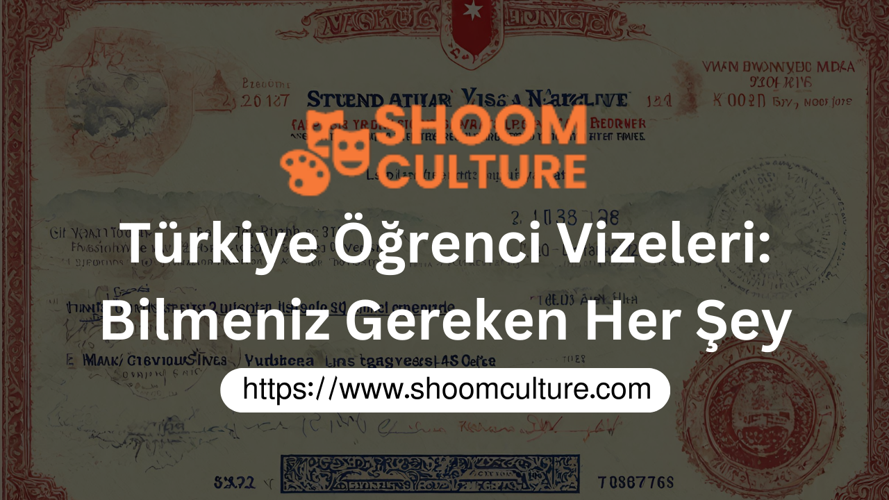 Türkiye Öğrenci Vizeleri: Bilmeniz Gereken Her Şey