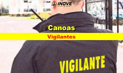 Inove abre vagas para Vigilantes em Canoas