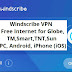 Windscribe VPN : Free Internet for Globe, TM, Smart, TNT and Sun - PC, Android, iOS