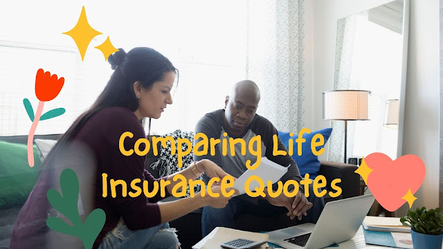 Comparing life insurance quotes