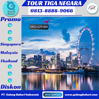 Pengalaman Promo Diskon Tour Tiga Negara Gabungan Singapura Malaysia Thailand Galang Bahari 0813-8888-9066